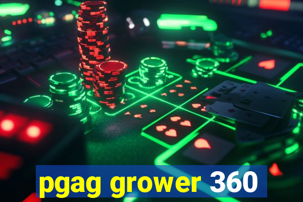 pgag grower 360